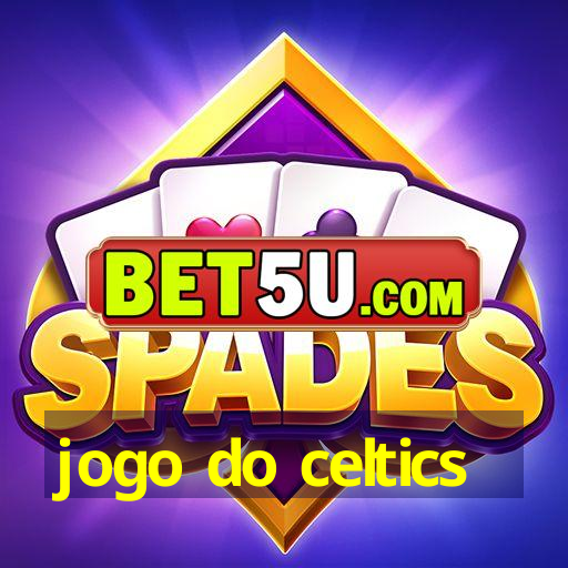 jogo do celtics